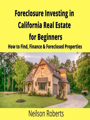 cover image of Foreclosure Investing in California Real Estate for Beginners